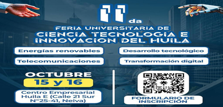 ¡La innovación vuelve a reunir al Huila! II Feria Universitaria de Ciencia, Tecnología e Innovación